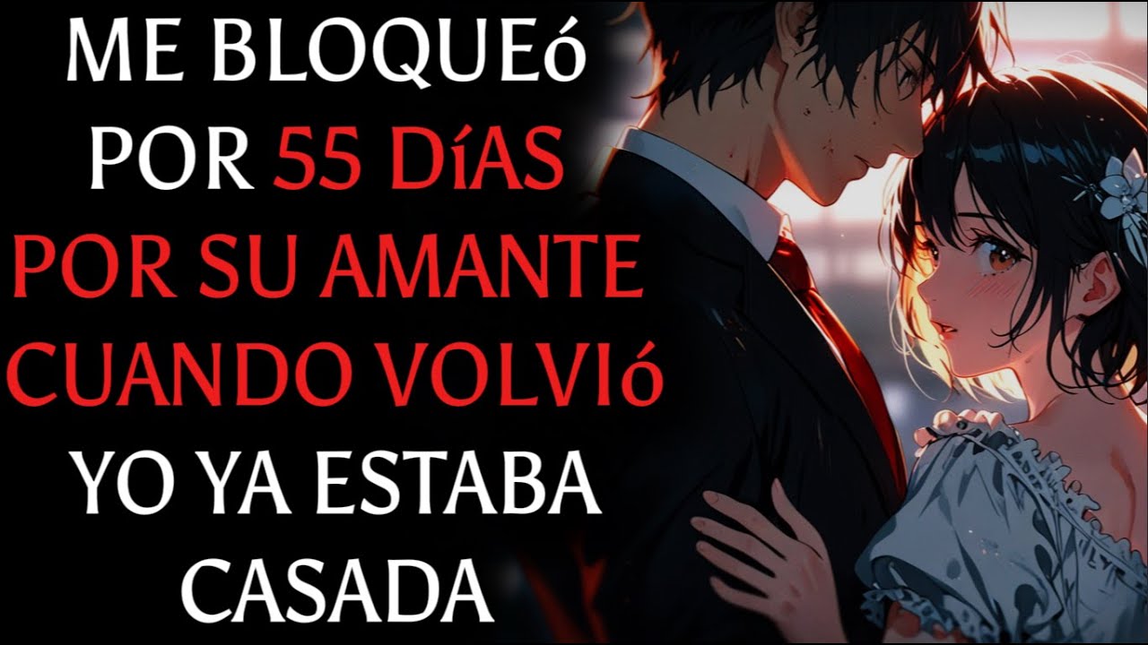 Me bloqueo por 55 Días Para estar con otra mujer, Cuando regreso ya estaba casada y se arrepintió...