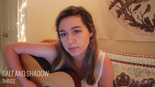 Salt And Shadow - Thrice (cover)