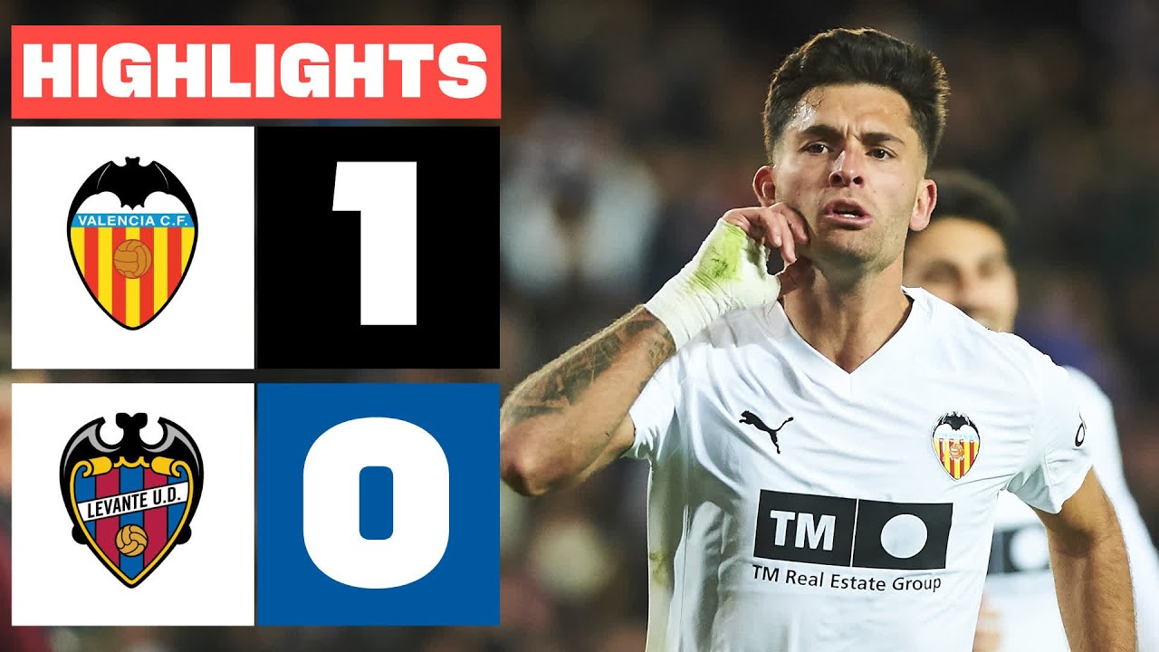 Valencia vs Levante Goals and Key Highlights