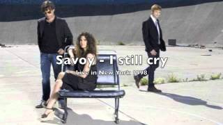 Savoy - I still cry (Live in New York 1998)
