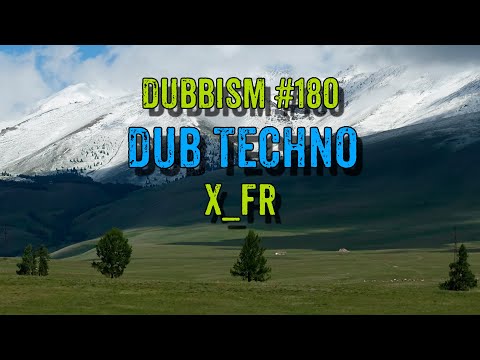 DUBBISM №180 [X_FR] 🎄🎄🎄Dub Techno Session 2024🎄🎄🎄