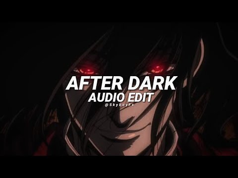 after dark (slowed) - mr.kitty [edit audio]