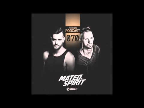 Mateo & Spirit - Mixing DJ Podcast 070
