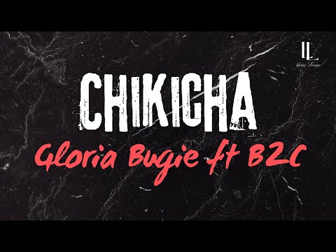 Chikicha - Gloria Bugie ft B2C (Official Lyrics Video)