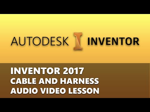 AUTODESK: INVENTOR 2017 CABLE AND HARNESS ENVIRONMENT(Introduction)