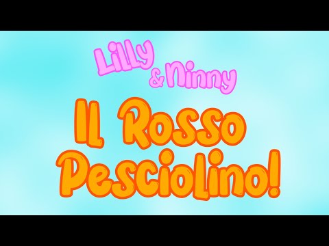 Il Rosso Pesciolino (...issa la vela!) - Canzoni per bimbi di Lilly & Ninny