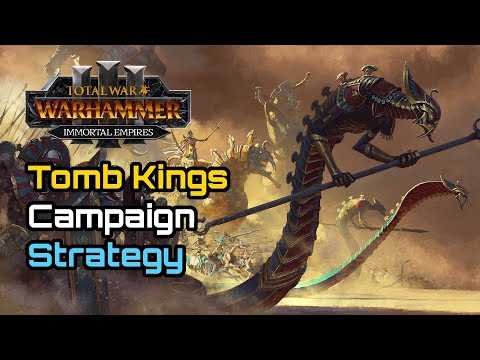 Tomb Kings Campaign Guide Part 2: Campaign Strategy - Total War: Warhammer 3 Immortal Empires