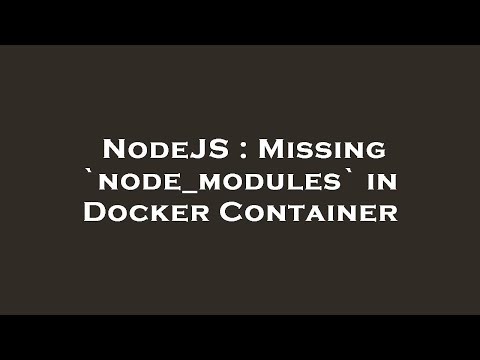 Nodejs Missing Node_modules In Docker Container