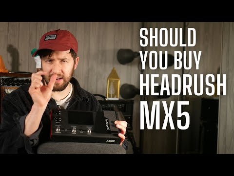 Should you Buy a HEADRUSH MX5 - Honest Review