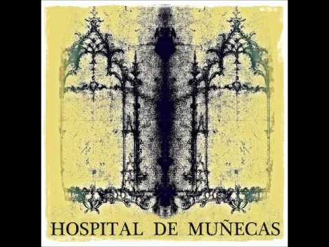 Hospital de Muñecas- Hospital de Muñecas (Full Album 2014)