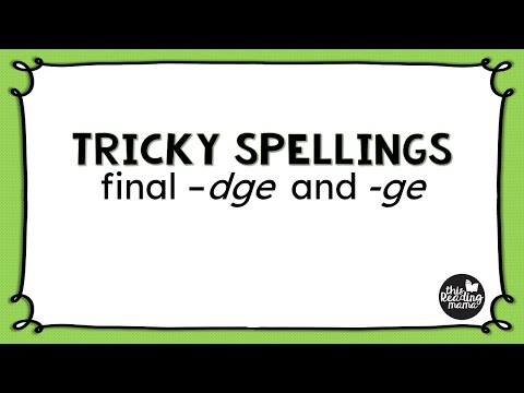 Tricky Spellings: Final -dge or -ge