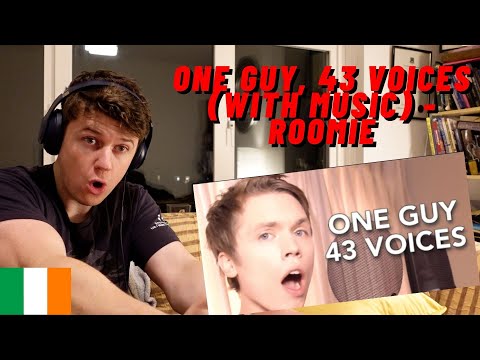 IRISH REACTION One Guy, 43 Voices (with music) - Roomie!! WHO IS THIS GUY!?!?