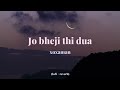 Jo Bheji Thi Dua Stress Relief Slow And Reverb Lofi