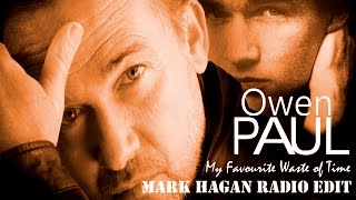 Owen Paul My Favourite Waste of Time (Dance Remix - Mark Hagan Radio Edit)