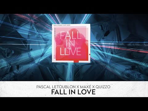 Pascal Letoublon x Maxé x QUIZZO - Fall In Love