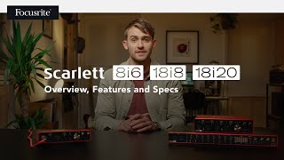 Video thumbnail for Focusrite Scarlett 3rd Gen 8i6, 18i8 & 18i20: Overview, Features and Specs by Focusrite