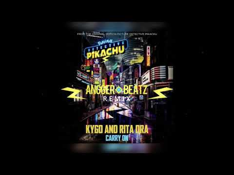 Kygo Ft. Rita Ora - Carry On (Angger Beatz Remix) (Original Motion Picture Detective Pikachu)