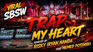 Download lagu USED ​​IN SBSW 'TRAP MY HEART' remixer by RISKY IRVAN NANDA mp3