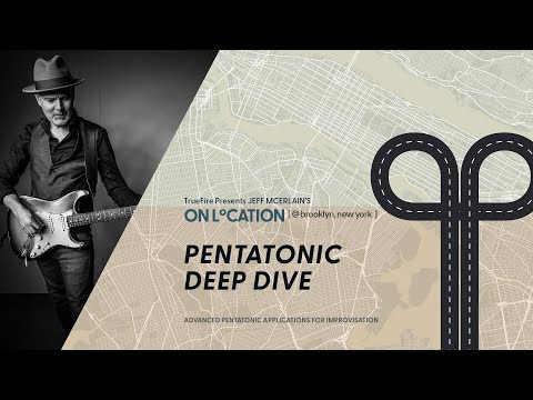 Pentatonic Deep Dive - Jeff McErlain
