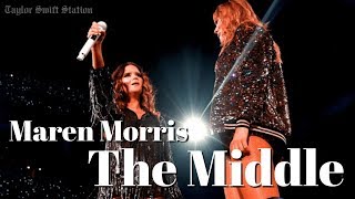 Maren Morris - The Middle ft. Taylor Swift (Live at reputation Stadium Tour Dallas)