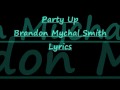 Party Up [Full Song!] - Brandon Mychal Smith + ...