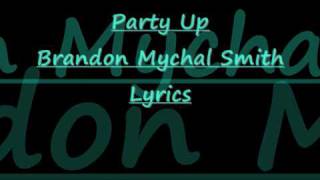 Party Up [Full Song!] - Brandon Mychal Smith + Lyrics
