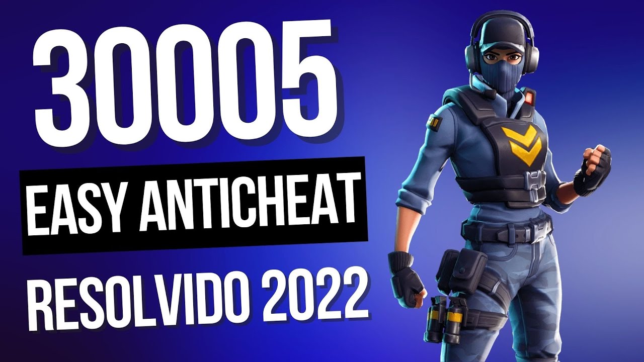 Erro 30005 EASY ANTICHEAT no FORTINITE em 2022! (Resolvido)