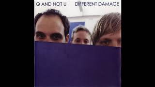 Q & Not U - Different Damage