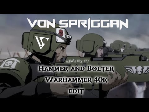 Hammer and Bolter Warhammer40k Edit || Von Spriggan || ECHO sin