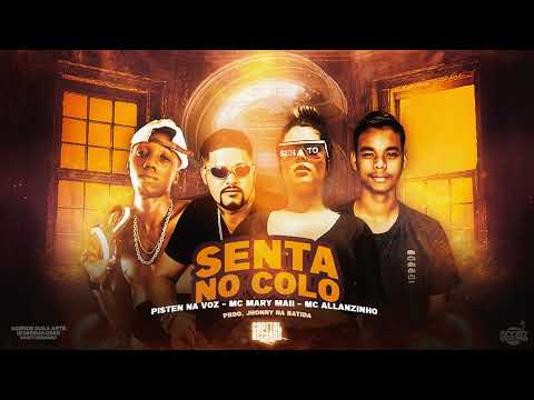 PISTEN NA VOZ, MC MARY MAII, ALLANZINHO MC - SENTA NO COLO