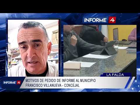 FRANCISCO VILLANUEVA - CONCEJAL - MOTIVOS DE PEDIDO DE INFORME AL MUNICIPIO