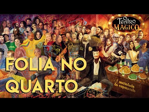 Folia No Meu Quarto - O Teatro Mágico