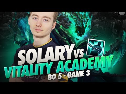 SOLARY VS VITALITY ACADEMY - LOL OPEN TOUR - GAME 3 BO5