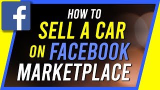 How to Sell a Car on Facebook Marketplace