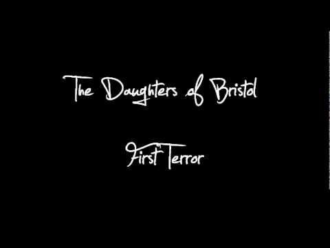The Daughters of Bristol - First Terror
