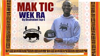 Mak Tic Wek Ra  - Dealrafael Jsp-E