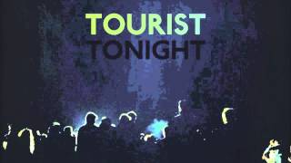 Tourist - Tonight