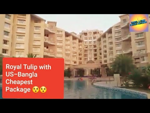 Royal Tulip Sea pearl Beach Resort & Spa- with a Cheapest US-Bangla Package..