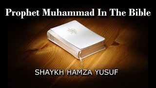 Video: Muhammad in the Bible - Hamza Yusuf