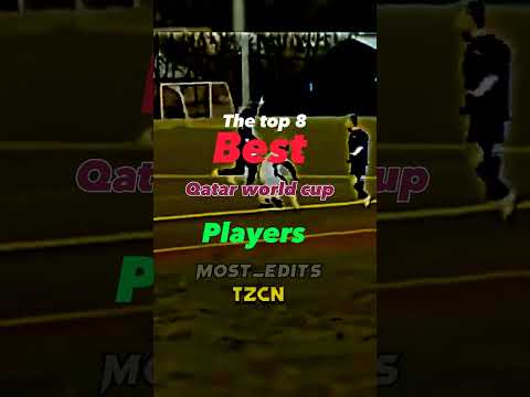 My top 8 best Qatar world cup play [My Option