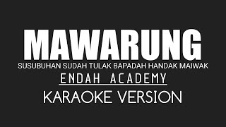 Download lagu MAWARUNG - Susubuhan Sudah Tulak Bapadah Handak Maiwak (Karaoke Lirik) mp3 Download lagu MAWARUNG - Susubuhan Sudah Tulak Bapadah Handak Maiwak (Karaoke Lirik) mp3