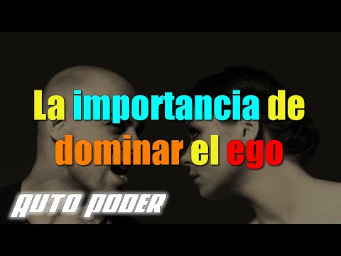 La importancia de dominar el ego