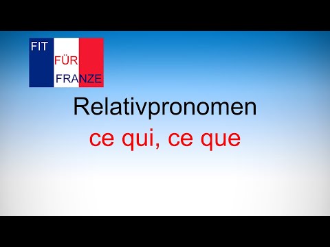 Relativpronomen ce qui / ce que - einfach besser erklärt!