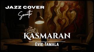 Download lagu KASMARAN - Evie Tamala | Smooth Jazz Cover by IndoVibe mp3