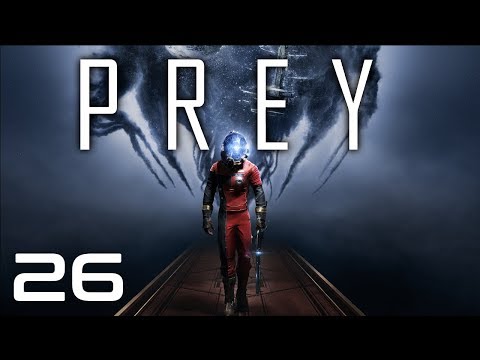 Prey: Part 26 [Let's Play]