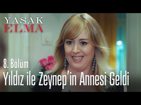 Yıldız ile Zeynep'in annesi geldi - Yasak Elma 8. Bölüm