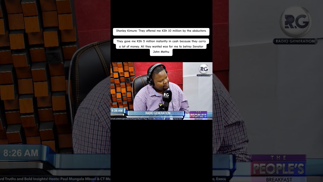Stanley Kimure: They offered me KSh 10 million by the abductors.
