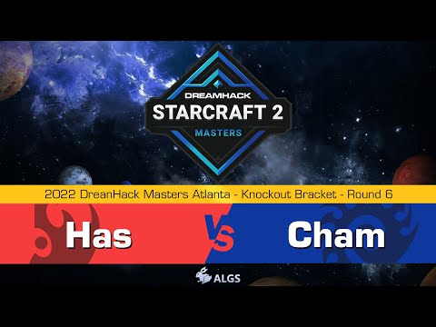 Has vs. Cham - 2022 DreanHack Masters Atlanta - KOB - Round 6