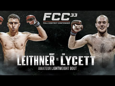 FCC 33: Micky Leithner vs Zak Lycett