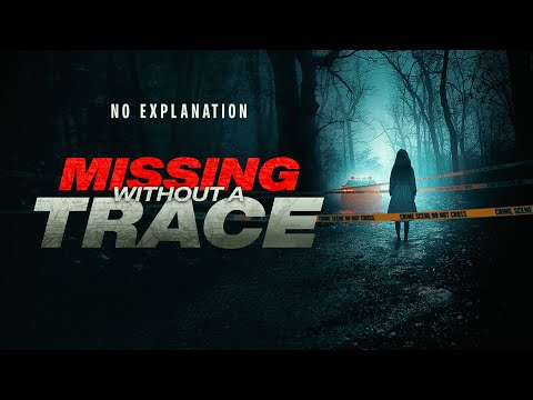 No Explanation | MISSING WITHOUT A TRACE | Official Trailer thumbnail